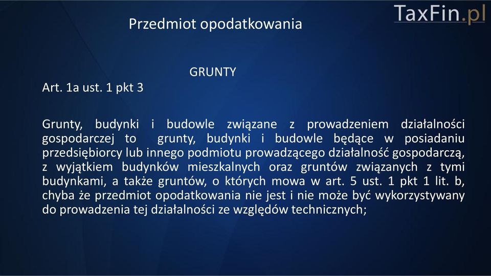 posiadaniu przedsiębiorcy lub innego podmiotu prowadzącego działalność gospodarczą, z wyjątkiem budynków mieszkalnych oraz