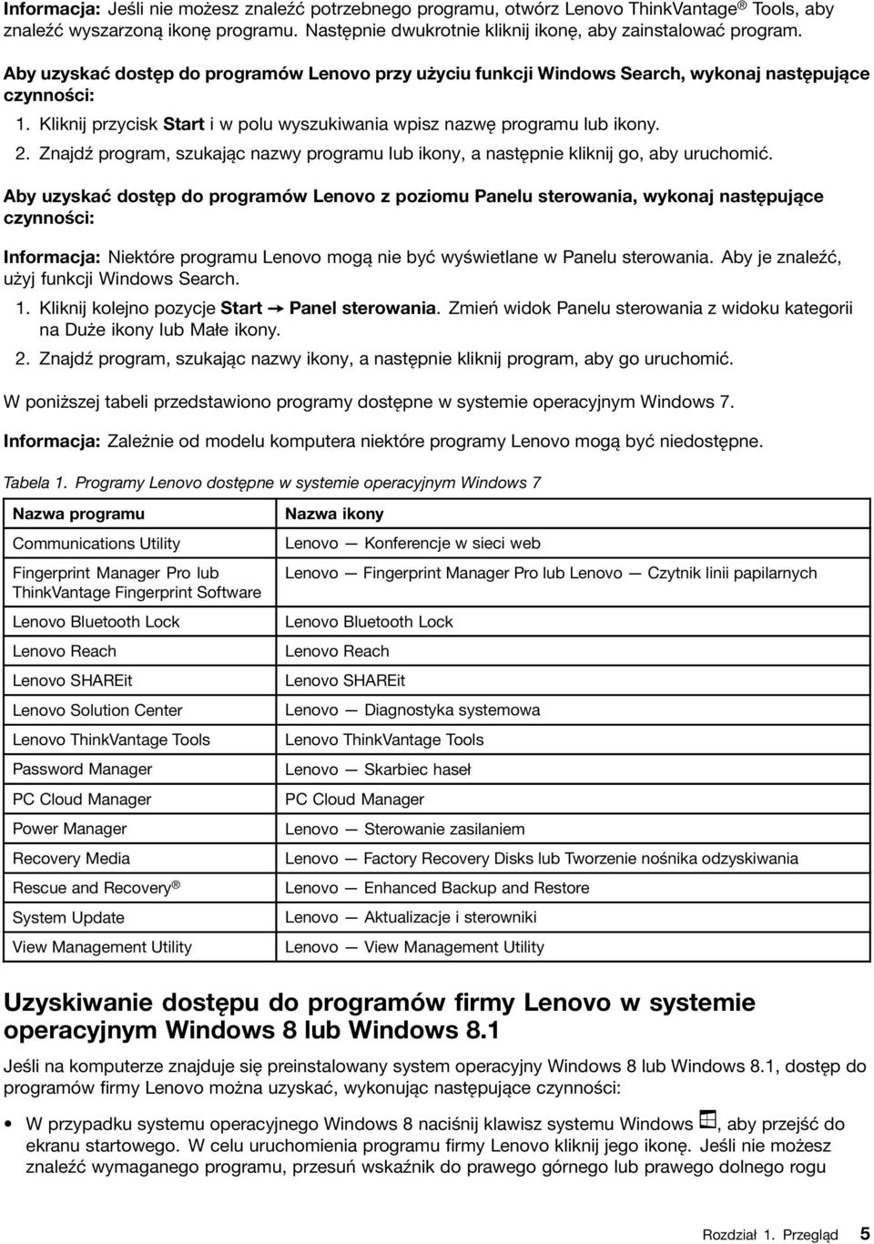 Znajdź program, szukając nazwy programu lub ikony, a następnie kliknij go, aby uruchomić.