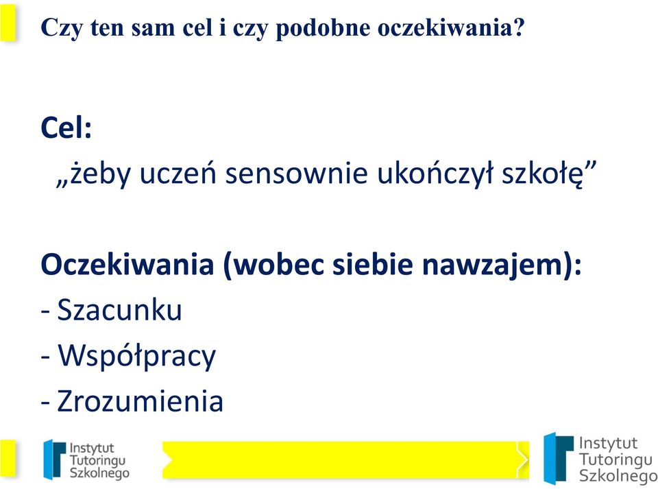 Cel: żeby uczeń sensownie ukończył