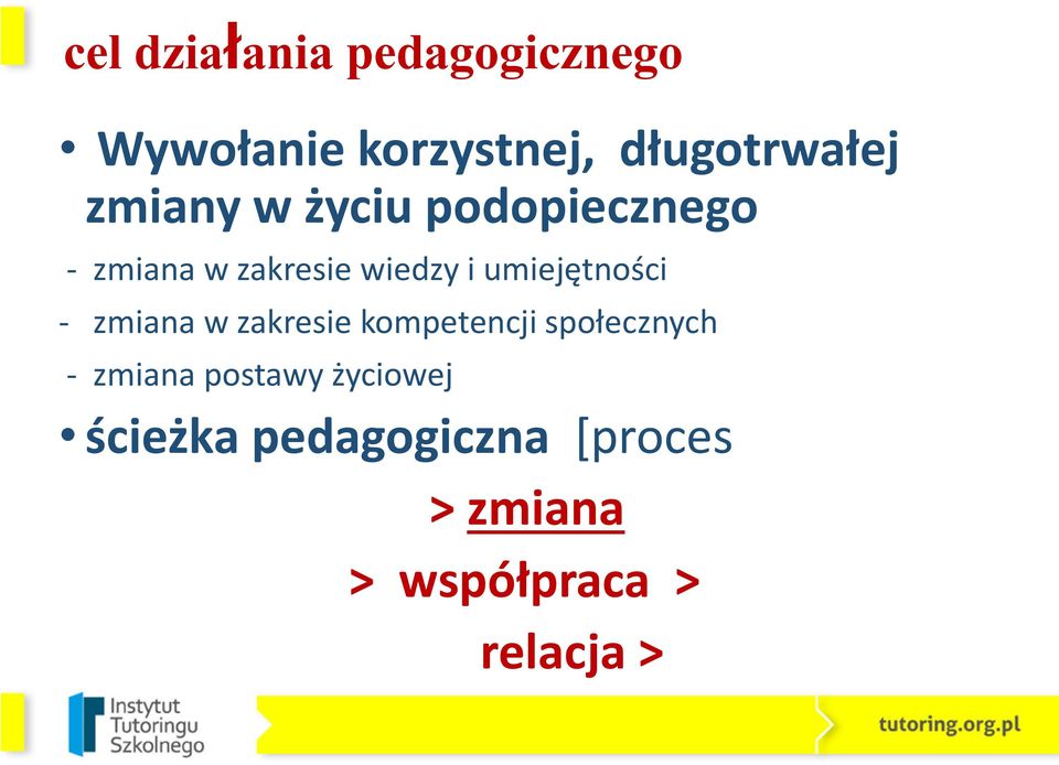 umiejętności - zmiana w zakresie kompetencji społecznych - zmiana