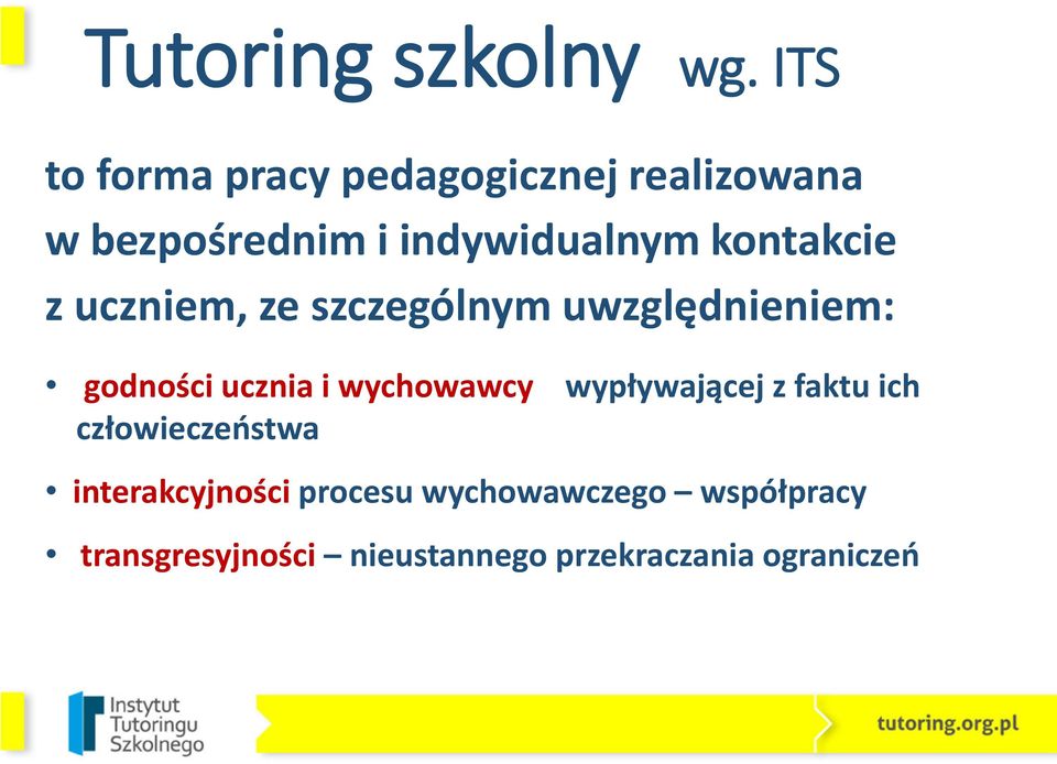 kontakcie z uczniem, ze szczególnym uwzględnieniem: godności ucznia i wychowawcy