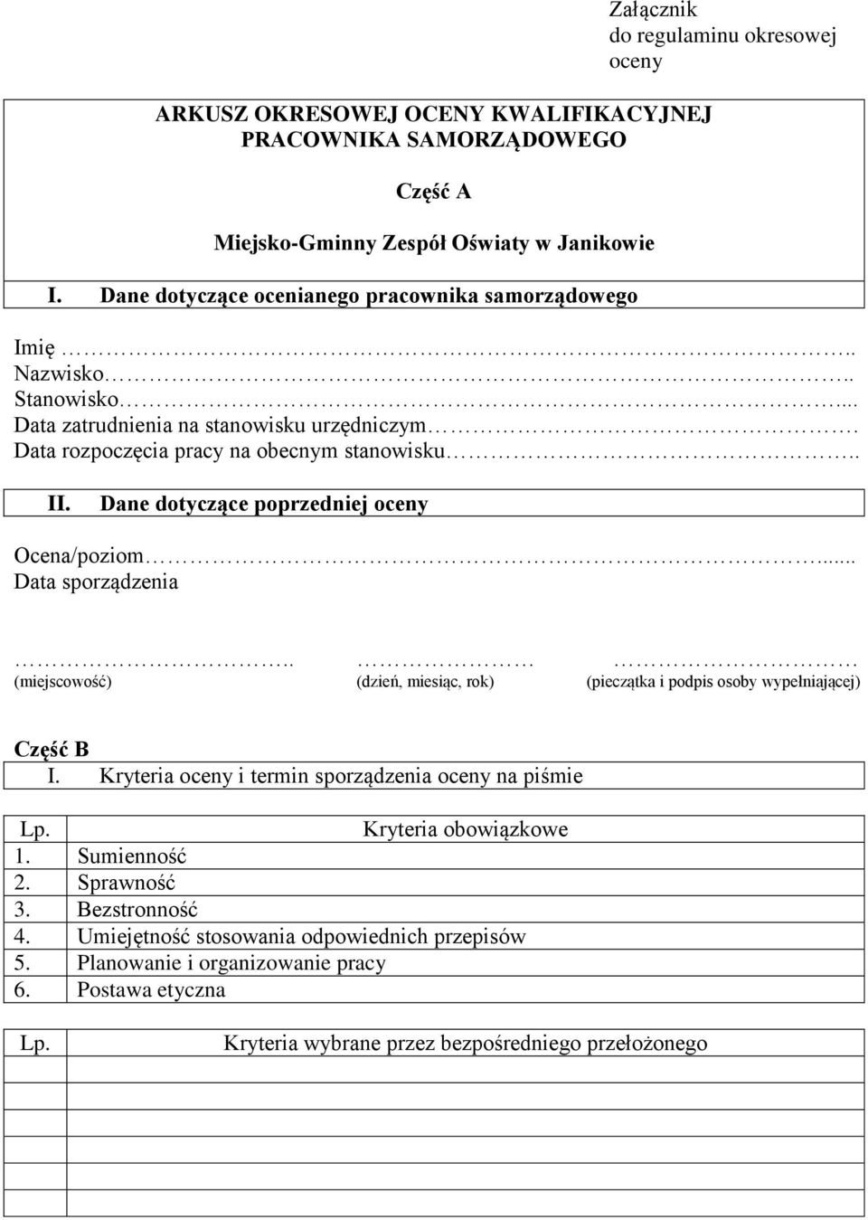 Data rozpoczęcia pracy na obecnym stanowisku.. II. Dane dotyczące poprzedniej oceny Ocena/poziom... Data sporządzenia.