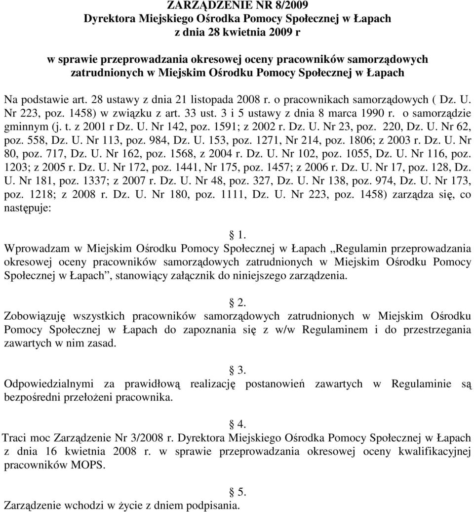 3 i 5 ustawy z dnia 8 marca 1990 r. o samorządzie gminnym (j. t. z 2001 r Dz. U. Nr 142, poz. 1591; z 2002 r. Dz. U. Nr 23, poz. 220, Dz. U. Nr 62, poz. 558, Dz. U. Nr 113, poz. 984, Dz. U. 153, poz.