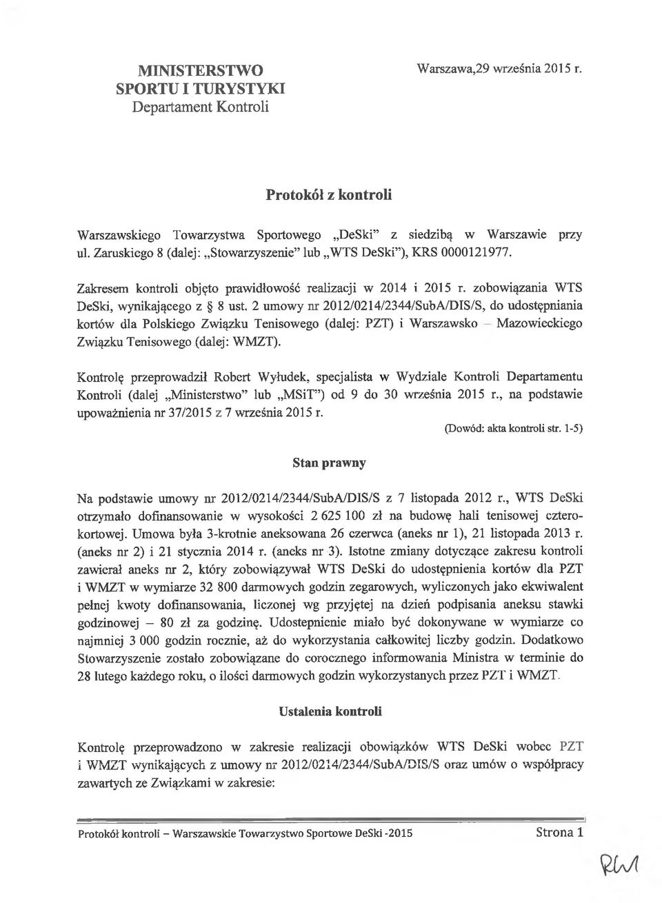 2 umowy nr 2012/0214/2344/SubA/DIS/S, do udostępniania kortów dla Polskiego Związku Tenisowego (dalej: PZT) i Warszawsko Mazowieckiego Związku Tenisowego (dalej: WMZT).