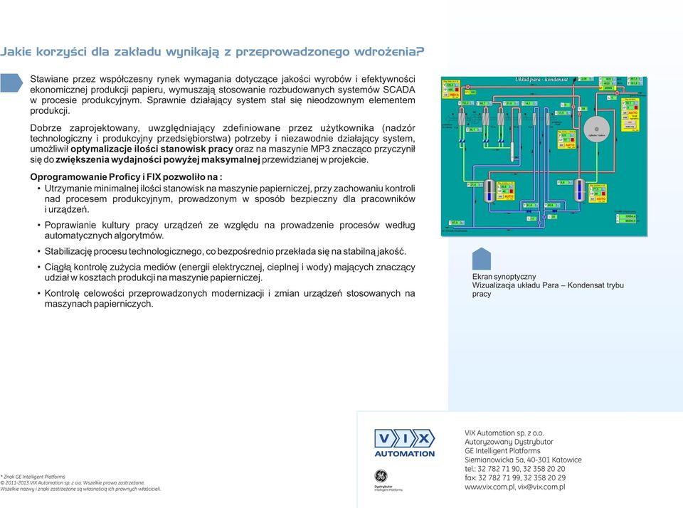 Sprawnie działający system stał się nieodzownym elementem produkcji.