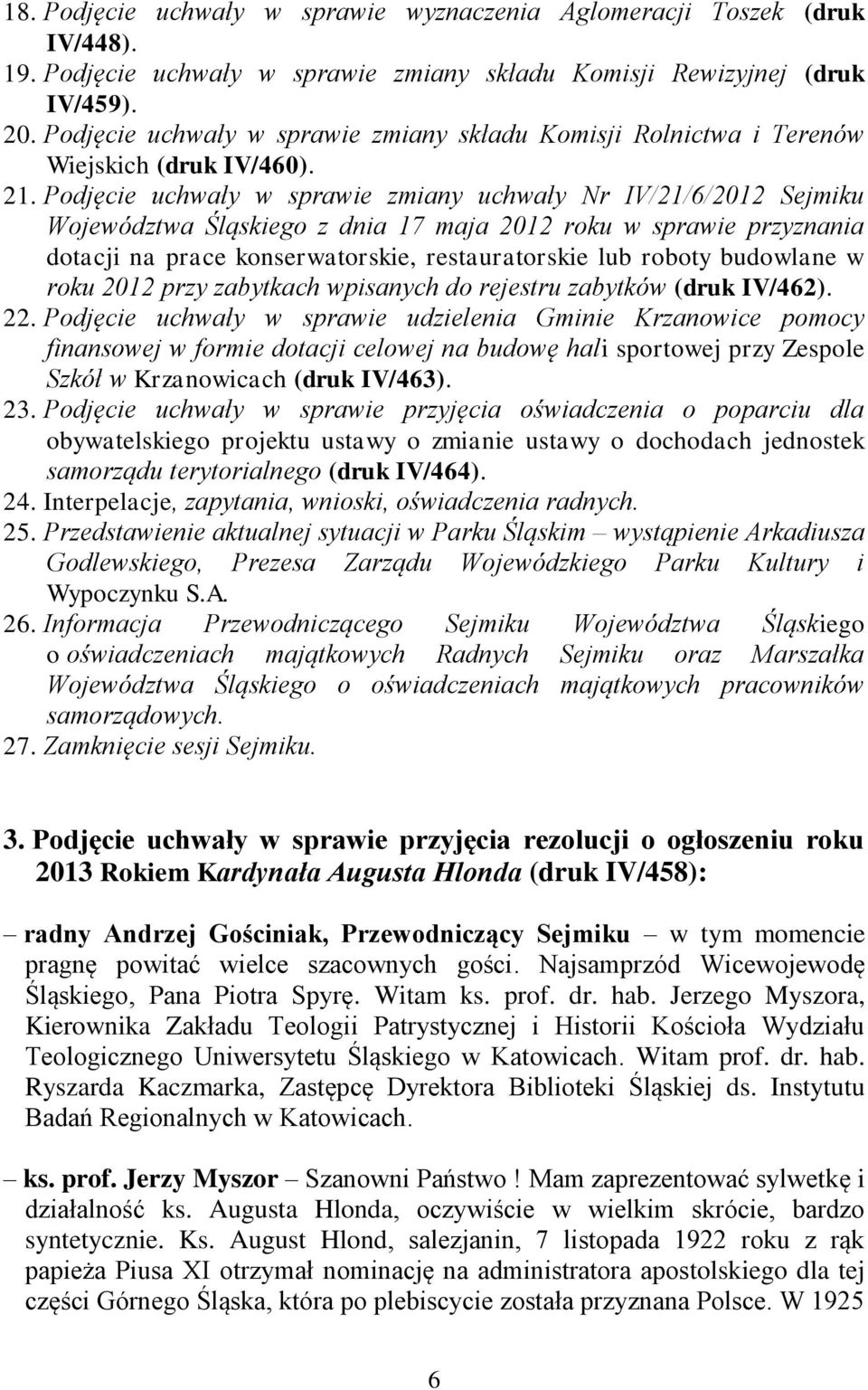 Podjęcie uchwały w sprawie zmiany uchwały Nr IV/21/6/2012 Sejmiku Województwa Śląskiego z dnia 17 maja 2012 roku w sprawie przyznania dotacji na prace konserwatorskie, restauratorskie lub roboty