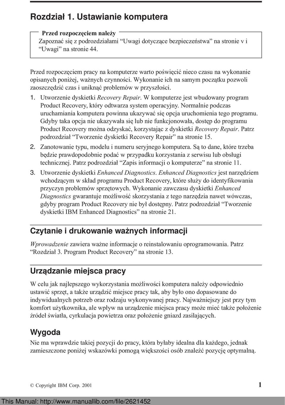 Wykonanie ich na samym początku pozwoli zaoszczędzić czas i uniknąć problemów w przyszłości. 1. Utworzenie dyskietki Recovery Repair.