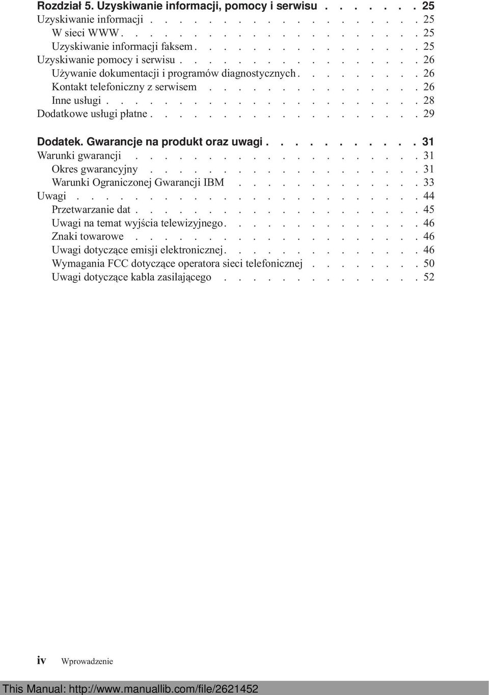 ..................... 28 Dodatkowe usługi płatne................... 29 Dodatek. Gwarancje na produkt oraz uwagi........... 31 Warunki gwarancji.................... 31 Okres gwarancyjny.