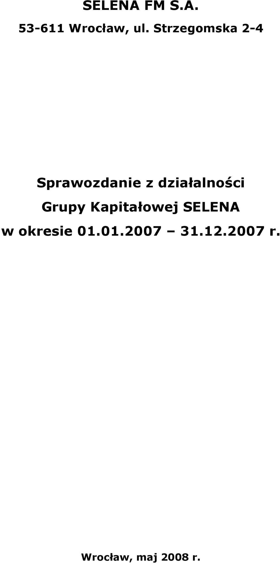 działalności Grupy Kapitałowej SELENA w