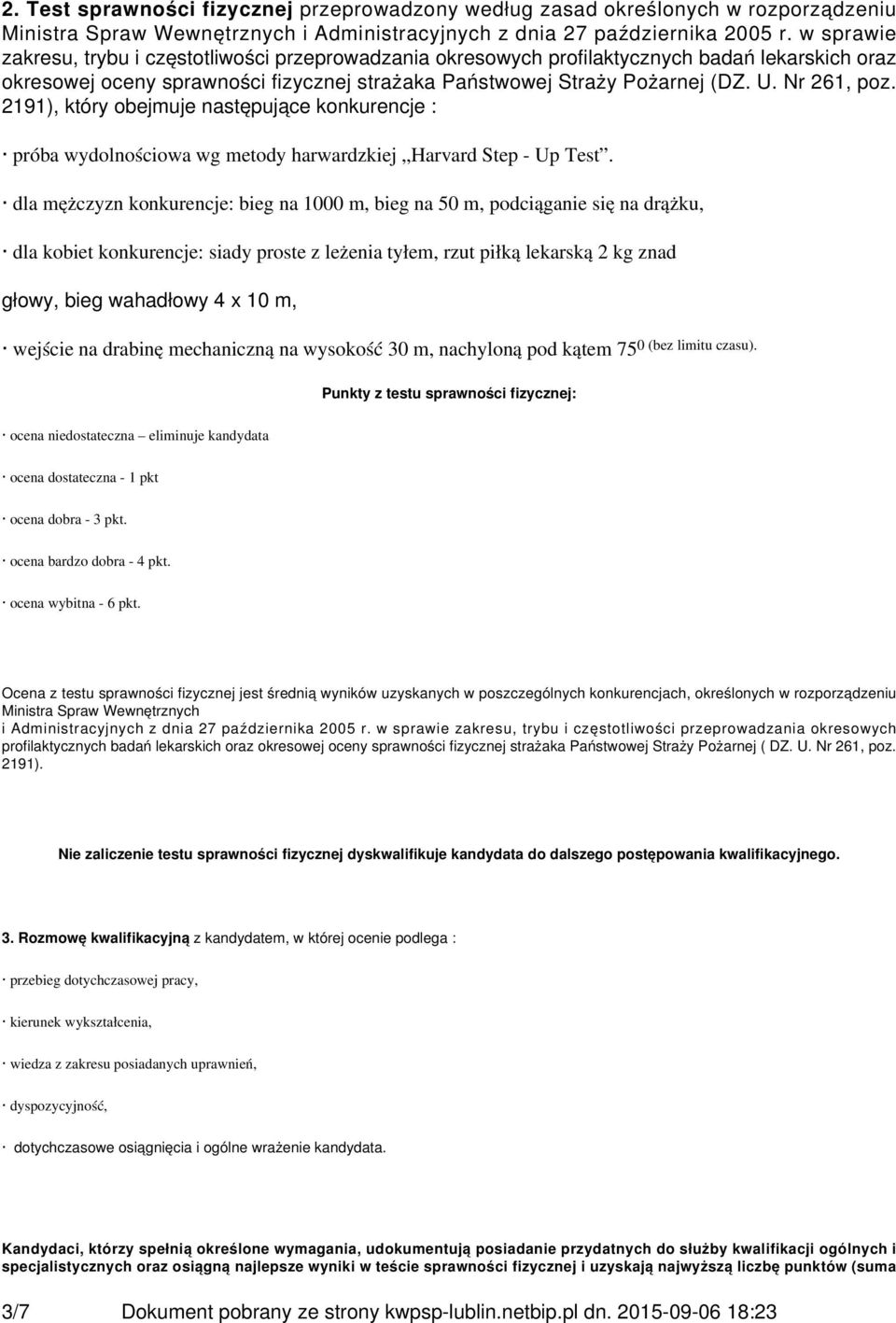 Nr 261, poz. 2191), który obejmuje następujące konkurencje : próba wydolnościowa wg metody harwardzkiej Harvard Step - Up Test.