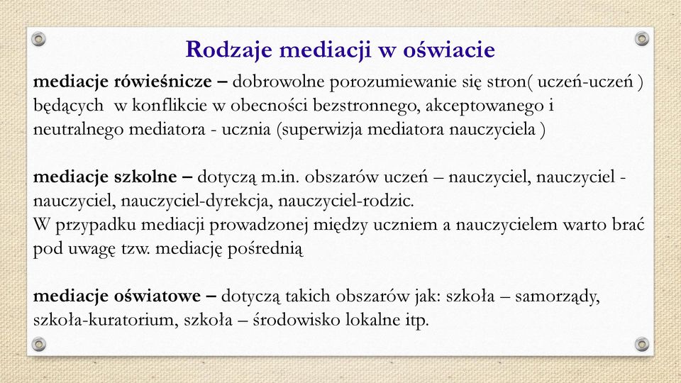 obszarów uczeń nauczyciel, nauczyciel - nauczyciel, nauczyciel-dyrekcja, nauczyciel-rodzic.