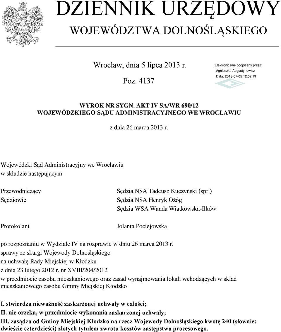 ) Sędzia NSA Henryk Ożóg Sędzia WSA Wanda Wiatkowska-Ilków Protokolant Jolanta Pociejowska po rozpoznaniu w Wydziale IV na rozprawie w dniu 26 marca 2013 r.