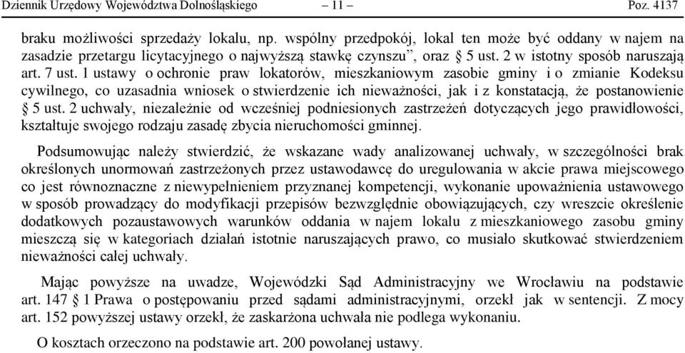 1 ustawy o ochronie praw lokatorów, mieszkaniowym zasobie gminy i o zmianie Kodeksu cywilnego, co uzasadnia wniosek o stwierdzenie ich nieważności, jak i z konstatacją, że postanowienie 5 ust.