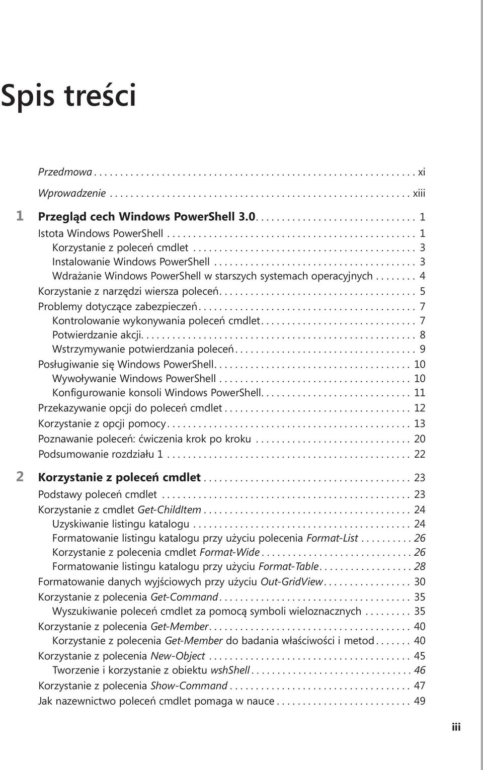 ... 7 Potwierdzanie akcji.... 8 Wstrzymywanie potwierdzania poleceń.... 9 Posługiwanie się Windows PowerShell.... 10 Wywoływanie Windows PowerShell.... 10 Konfigurowanie konsoli Windows PowerShell.