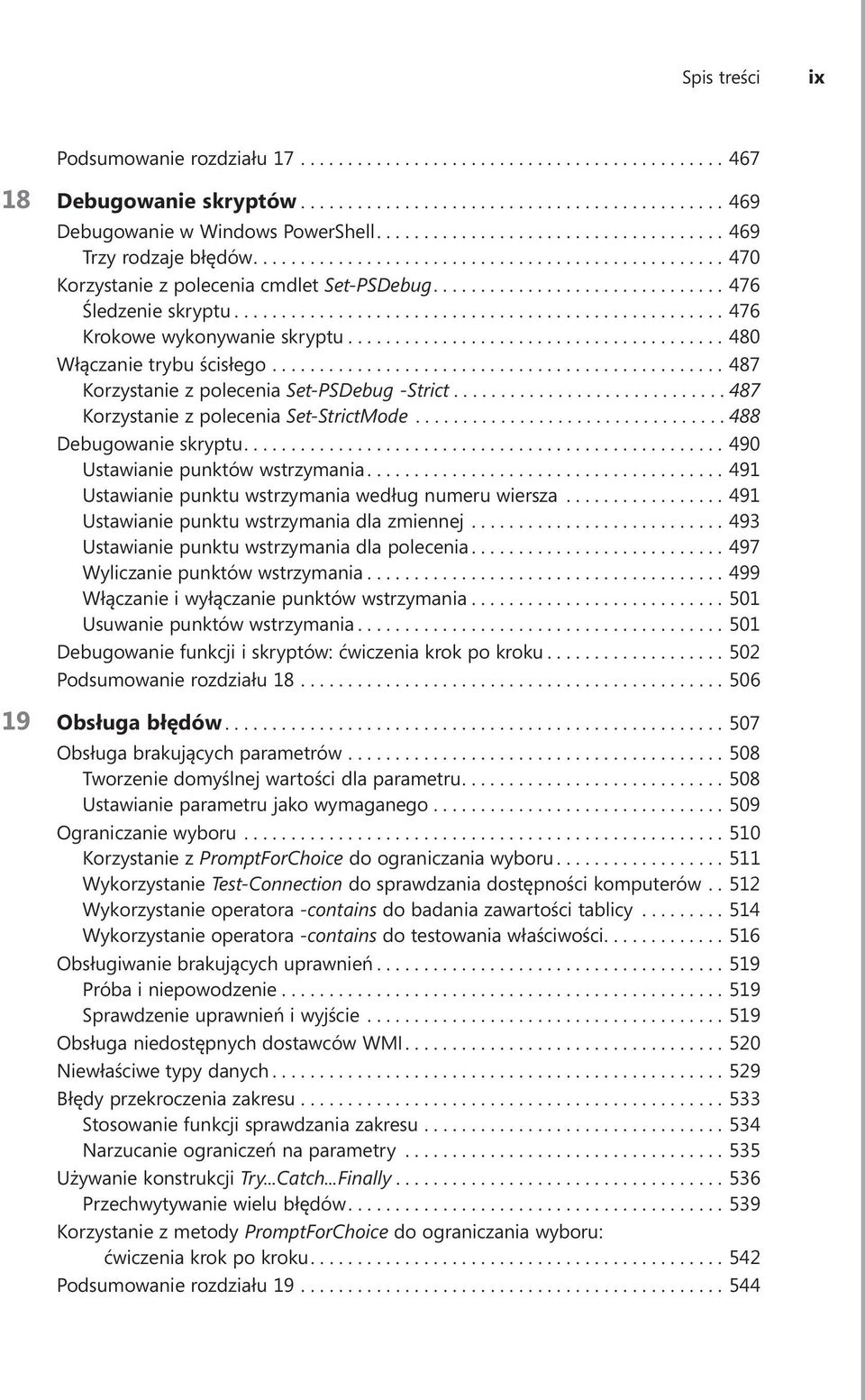 .. 488 Debugowanie skryptu....490 Ustawianie punktów wstrzymania....491 Ustawianie punktu wstrzymania według numeru wiersza...491 Ustawianie punktu wstrzymania dla zmiennej.