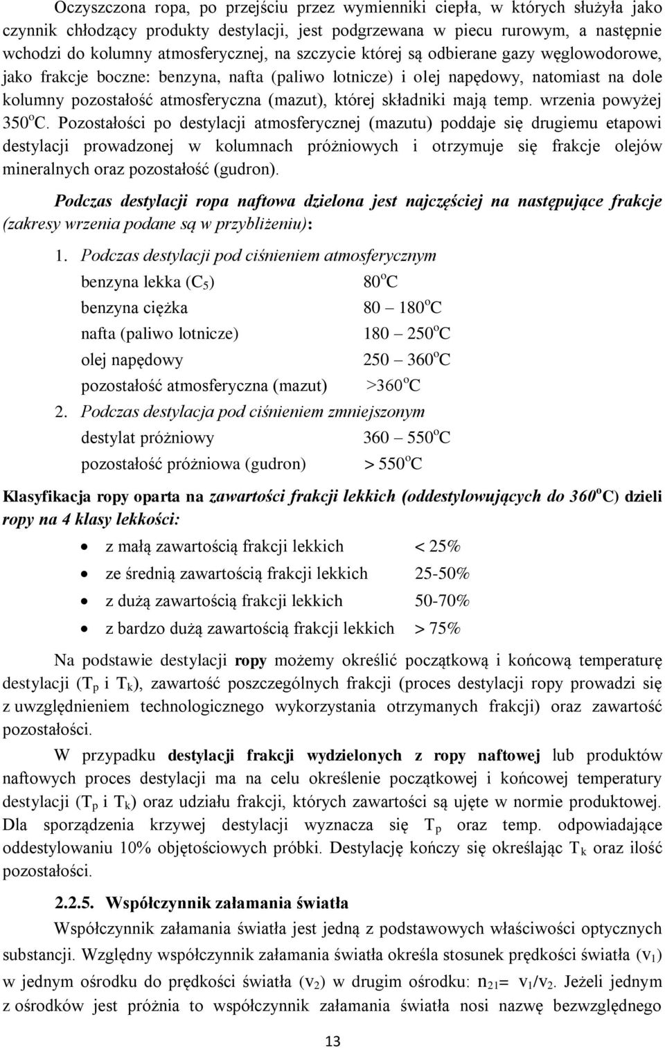 składniki mają temp. wrzenia powyżej 350 o C.