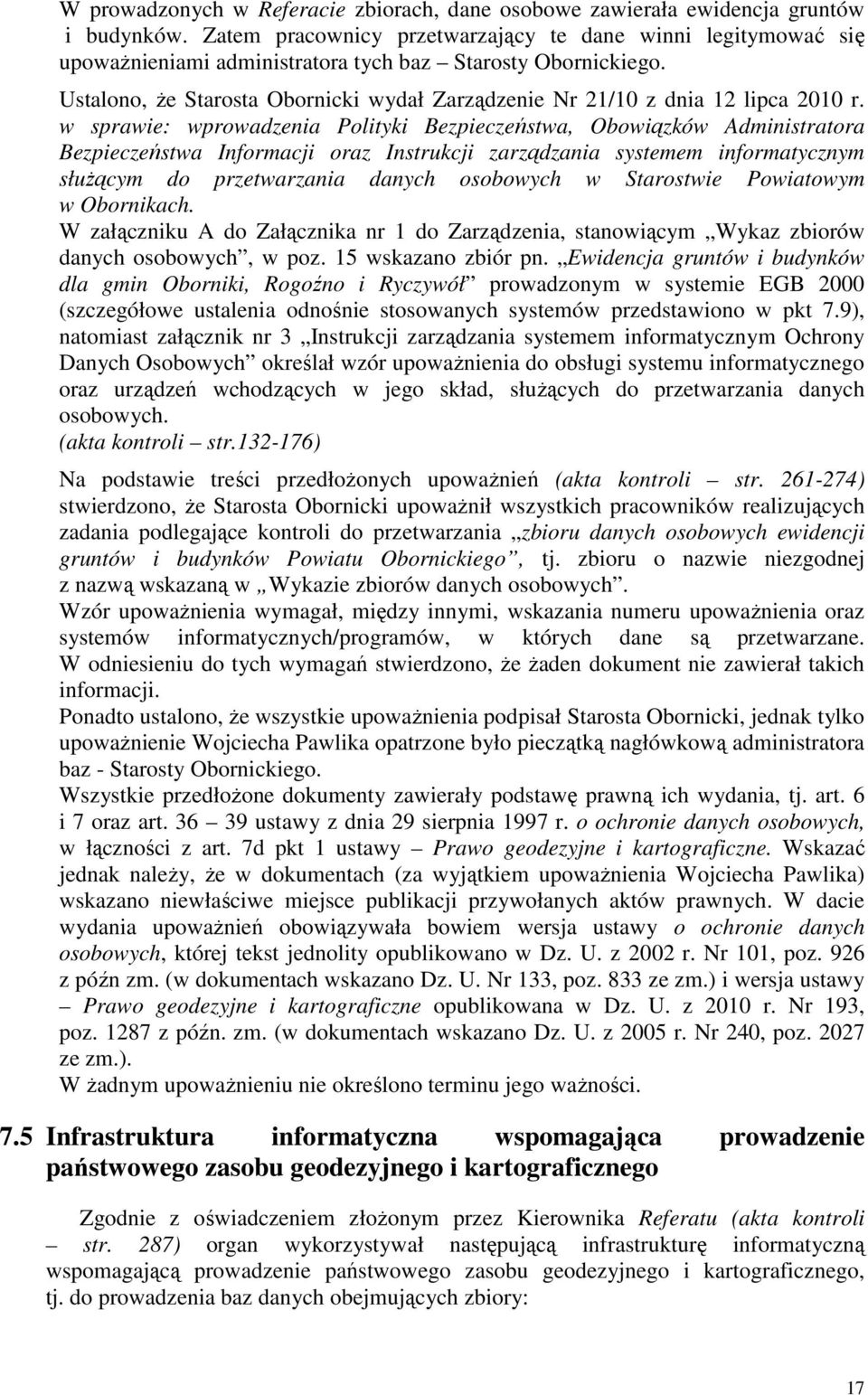 Ustalono, że Starosta Obornicki wydał Zarządzenie Nr 21/10 z dnia 12 lipca 2010 r.