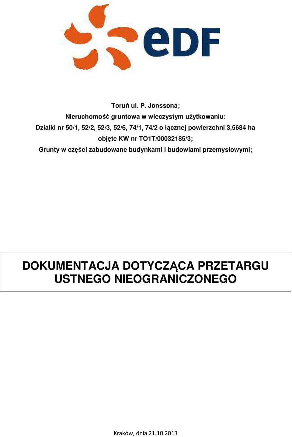 52/3, 52/6, 74/1, 74/2 o łącznej powierzchni 3,5684 ha objęte KW nr