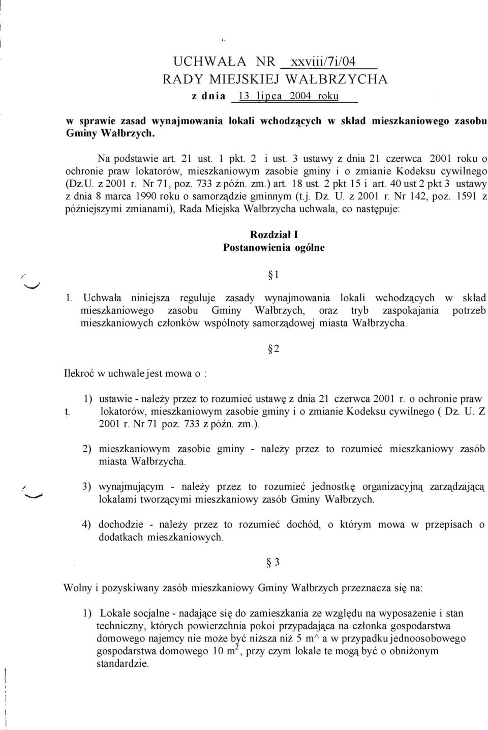 2 pkt 15 i art. 40 ust 2 pkt 3 ustawy z dnia 8 marca 1990 roku o samorządzie gminnym (t.j. Dz. U. z 2001 r. Nr 142, poz.