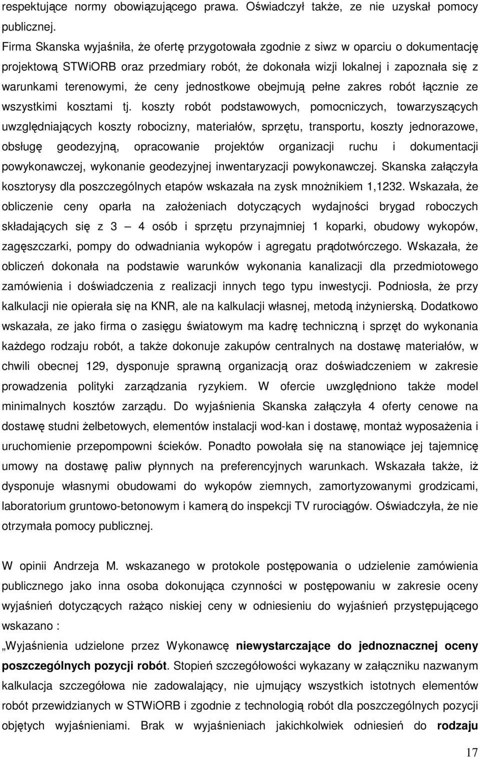 ceny jednostkowe obejmują pełne zakres robót łącznie ze wszystkimi kosztami tj.