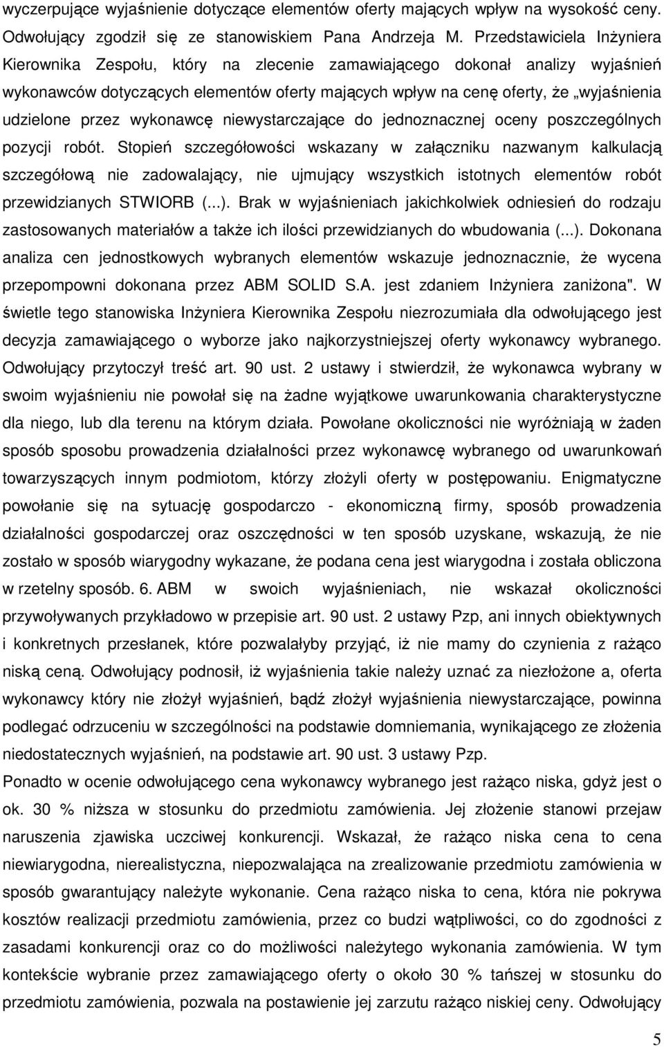 przez wykonawcę niewystarczające do jednoznacznej oceny poszczególnych pozycji robót.