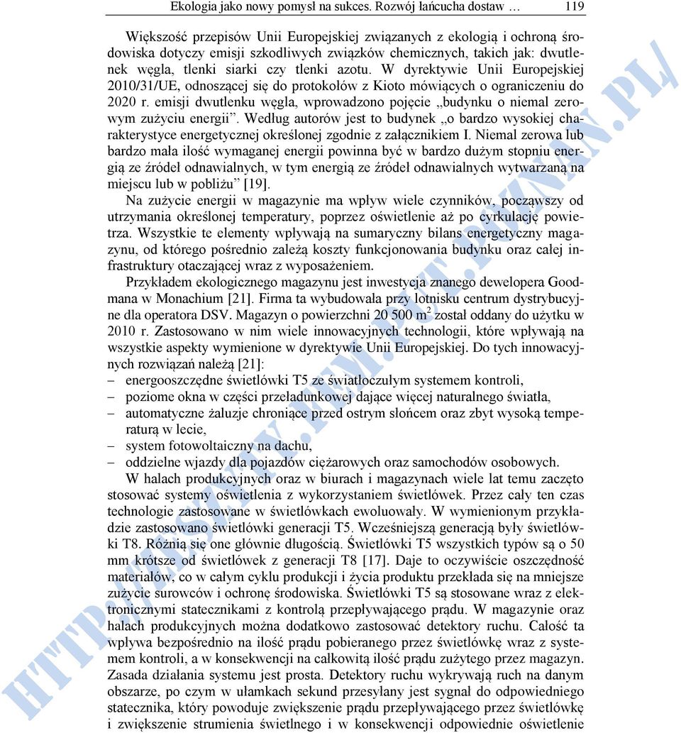 czy tlenki azotu. W dyrektywie Unii Europejskiej 2010/31/UE, odnoszącej się do protokołów z Kioto mówiących o ograniczeniu do 2020 r.