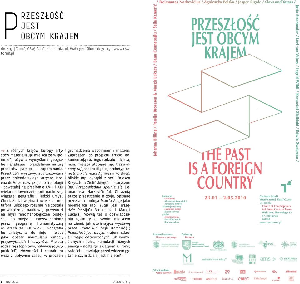 Przestrzeń wystawy, zaaranżowana przez holenderskiego artystę Jeroena de Vries, nawiązuje do frenologii - powstałej na przełomie XVIII i XIX wieku malowniczej teorii naukowej, wiążącej geografię i