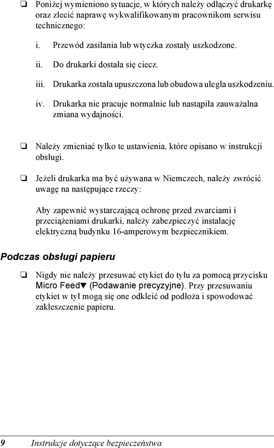 Należy zmieniać tylko te ustawienia, które opisano w instrukcji obsługi.