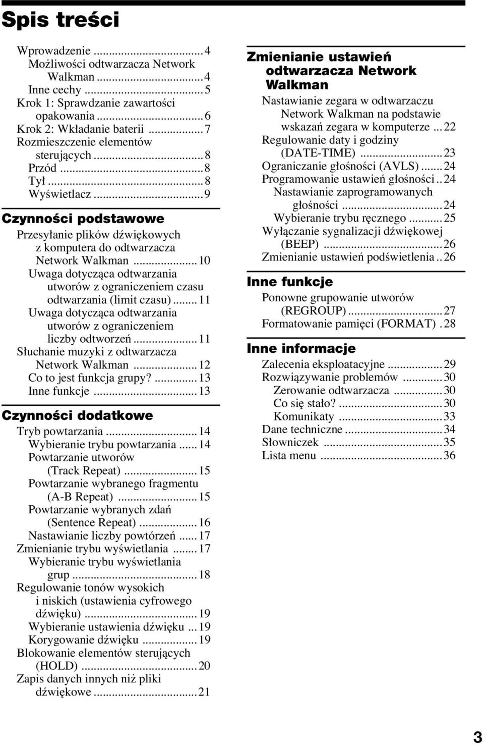 .. 10 Uwaga dotyczàca odtwarzania utworów z ograniczeniem czasu odtwarzania (limit czasu)... 11 Uwaga dotyczàca odtwarzania utworów z ograniczeniem liczby odtworzeƒ.