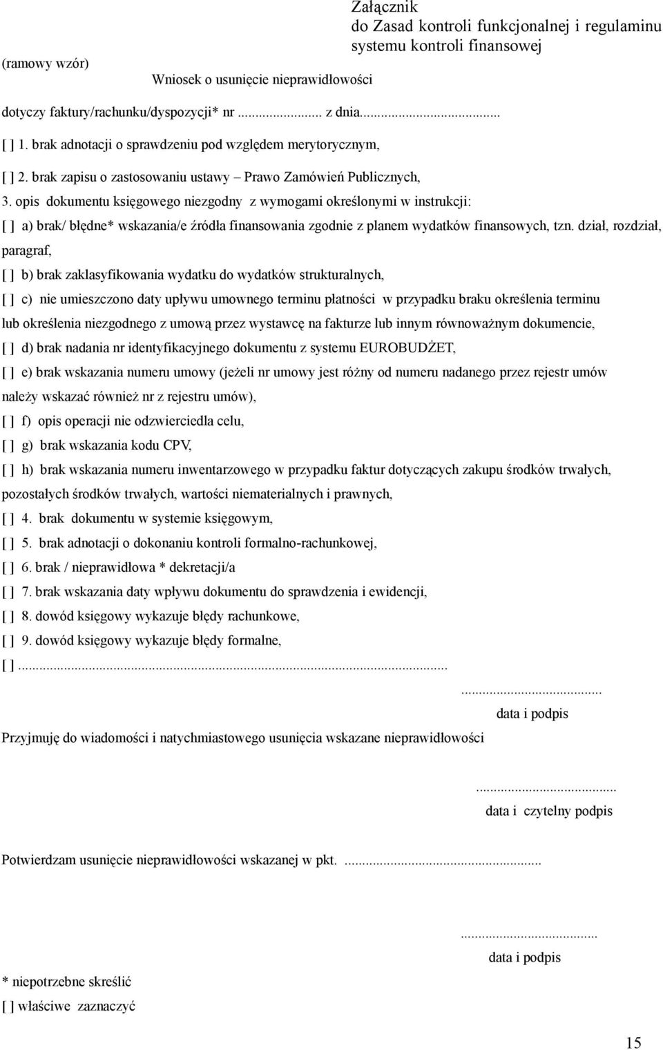 opis dokumentu księgowego niezgodny z wymogami określonymi w instrukcji: [ ] a) brak/ błędne* wskazania/e źródła finansowania zgodnie z planem wydatków finansowych, tzn.