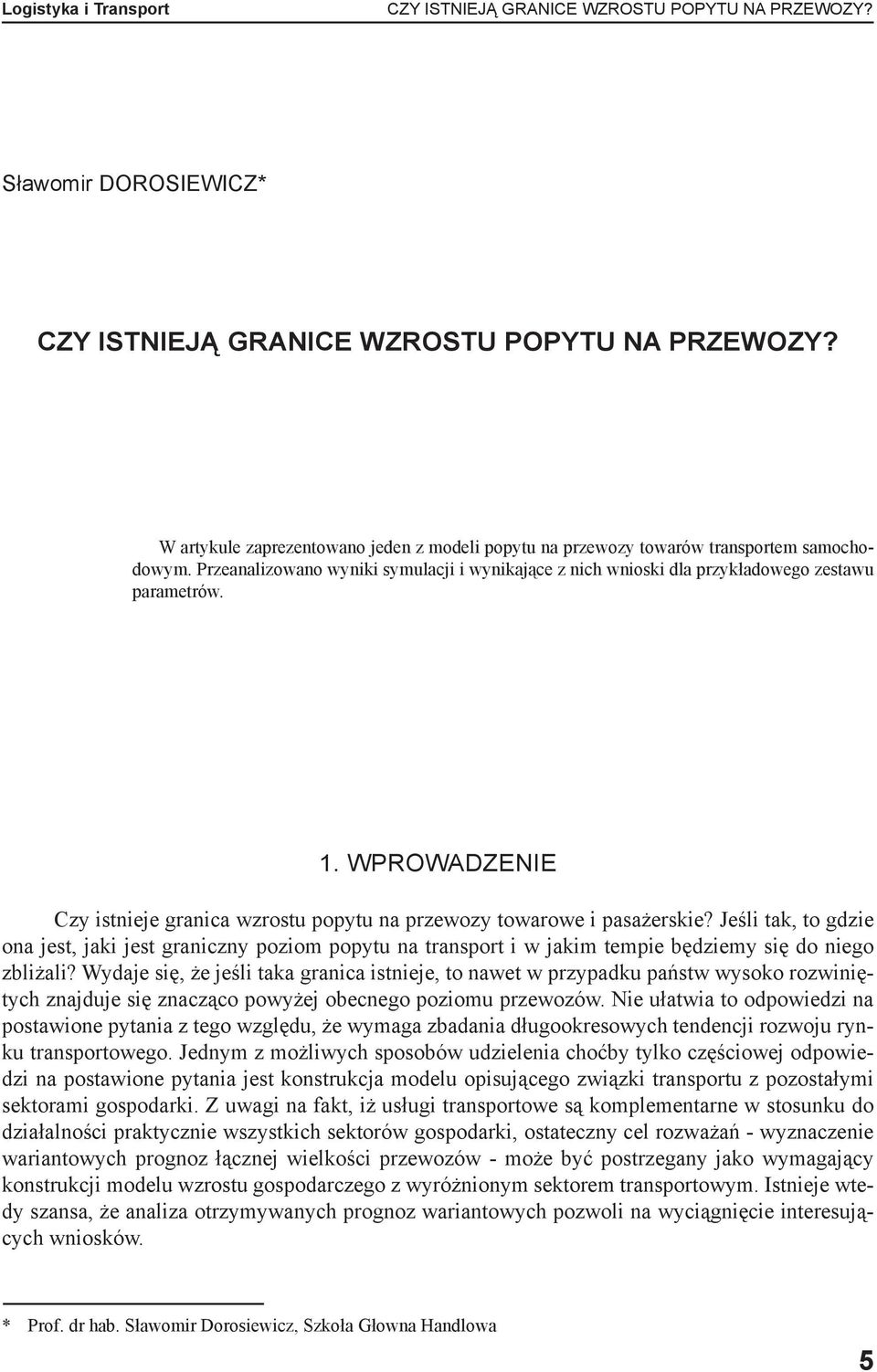 Wprowadzenie Czy istnieje granica wzrostu popytu na przewozy towarowe i pasażerskie?