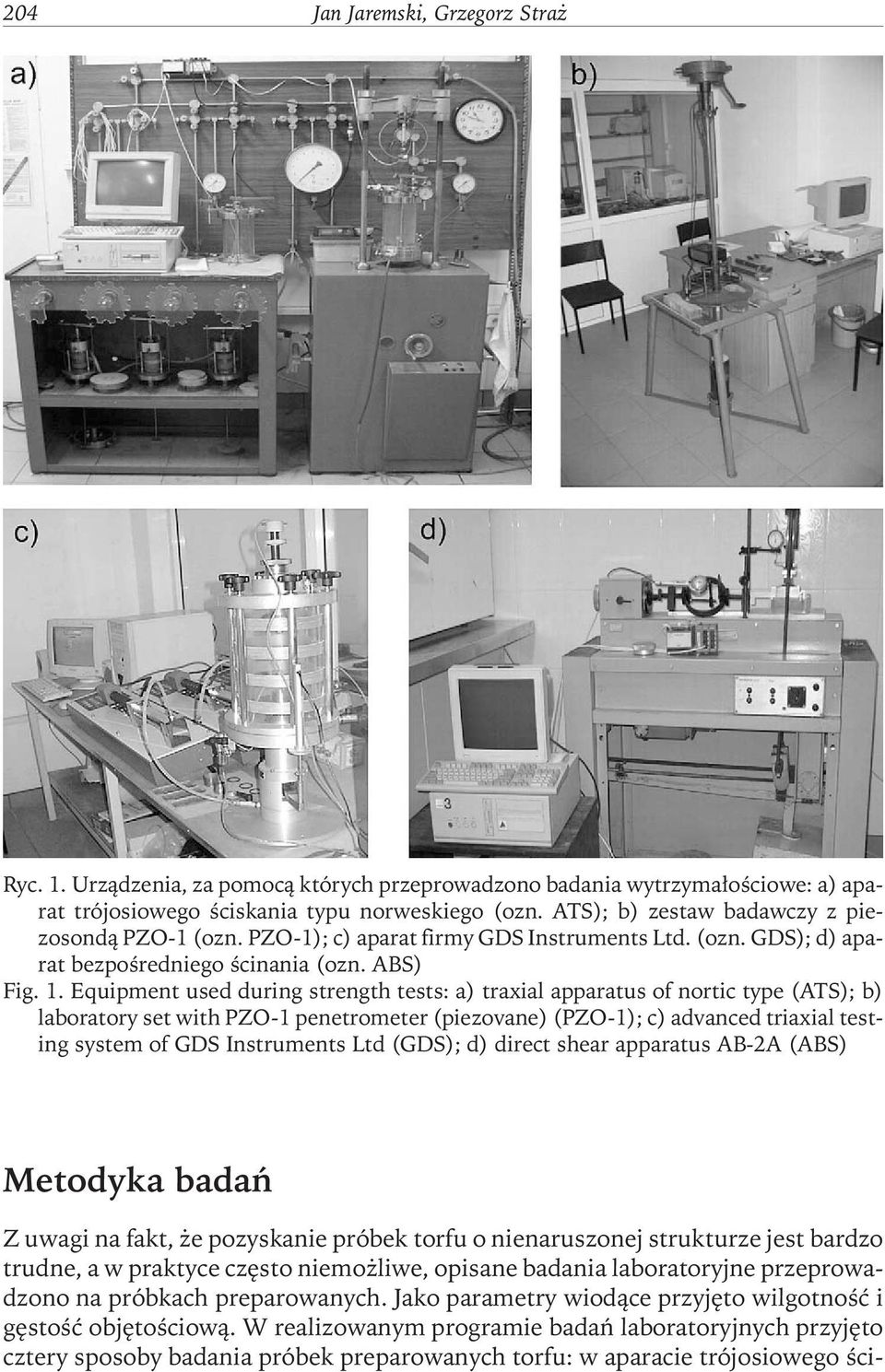 Equipment used during strengthtests: a) traxial apparatus of nortic type (ATS); b) laboratory set withpzo-1 penetrometer (piezovane) (PZO-1); c) advanced triaxial testing system of GDS Instruments