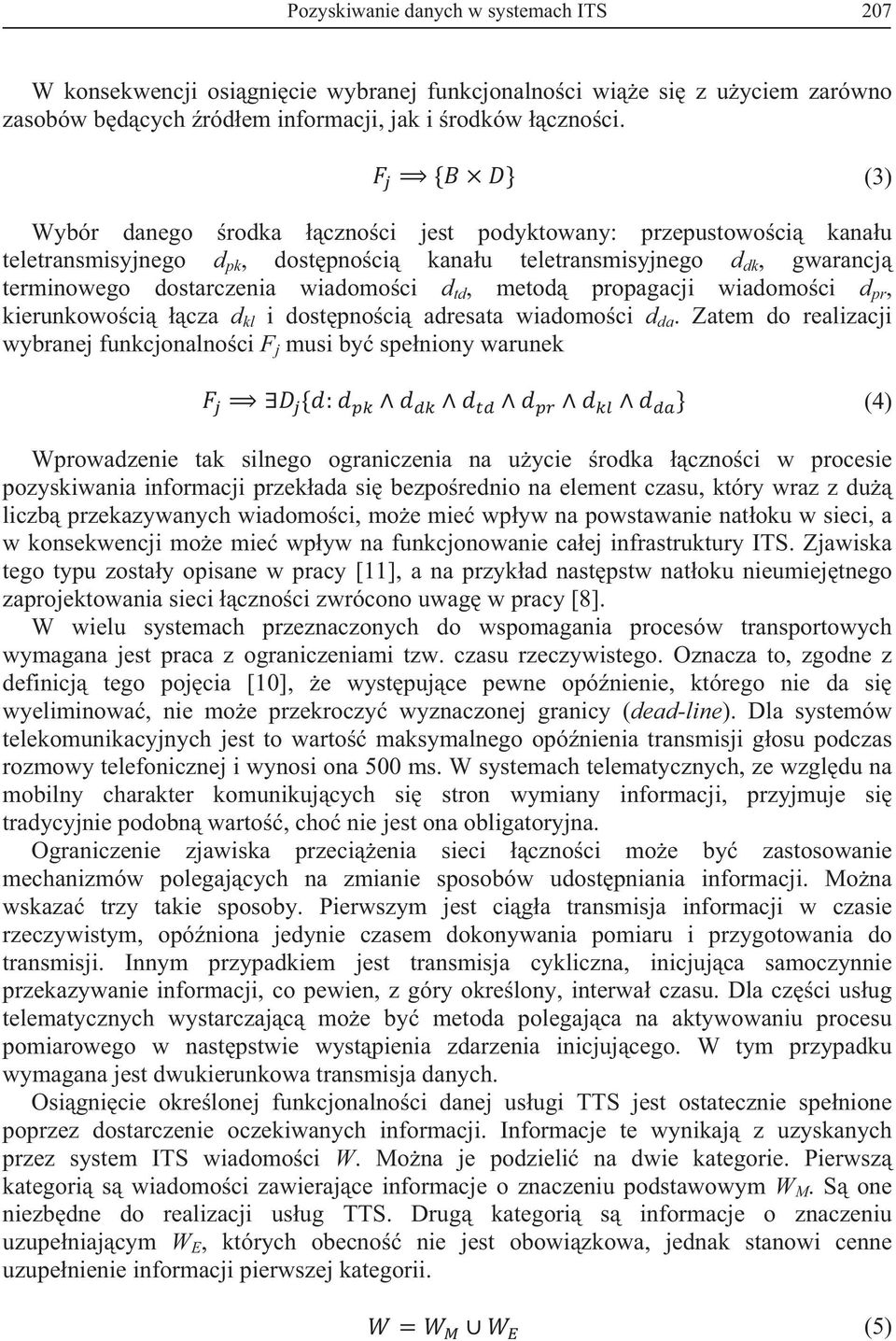 propagacji wiadomoci d pr, kierunkowoci cza d kl i dostpnoci adresata wiadomoci d da.