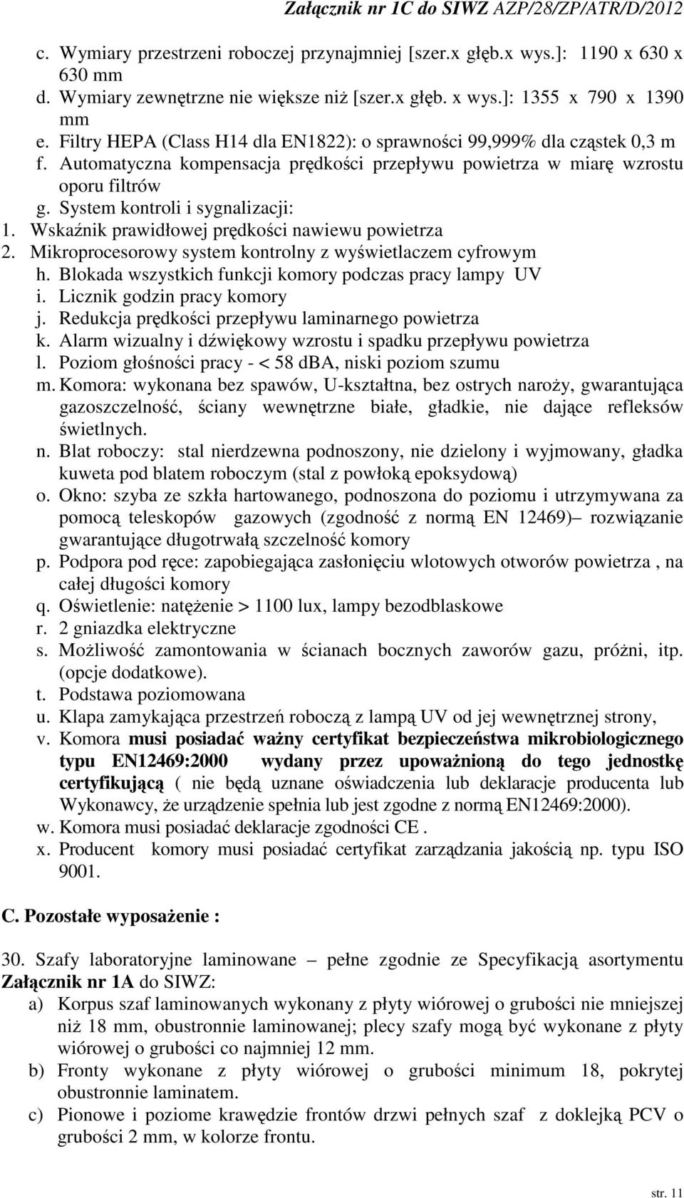 Wska nik prawidłowej prdkoci nawiewu powietrza 2. Mikroprocesorowy system kontrolny z wywietlaczem cyfrowym h. Blokada wszystkich funkcji komory podczas pracy lampy UV i.