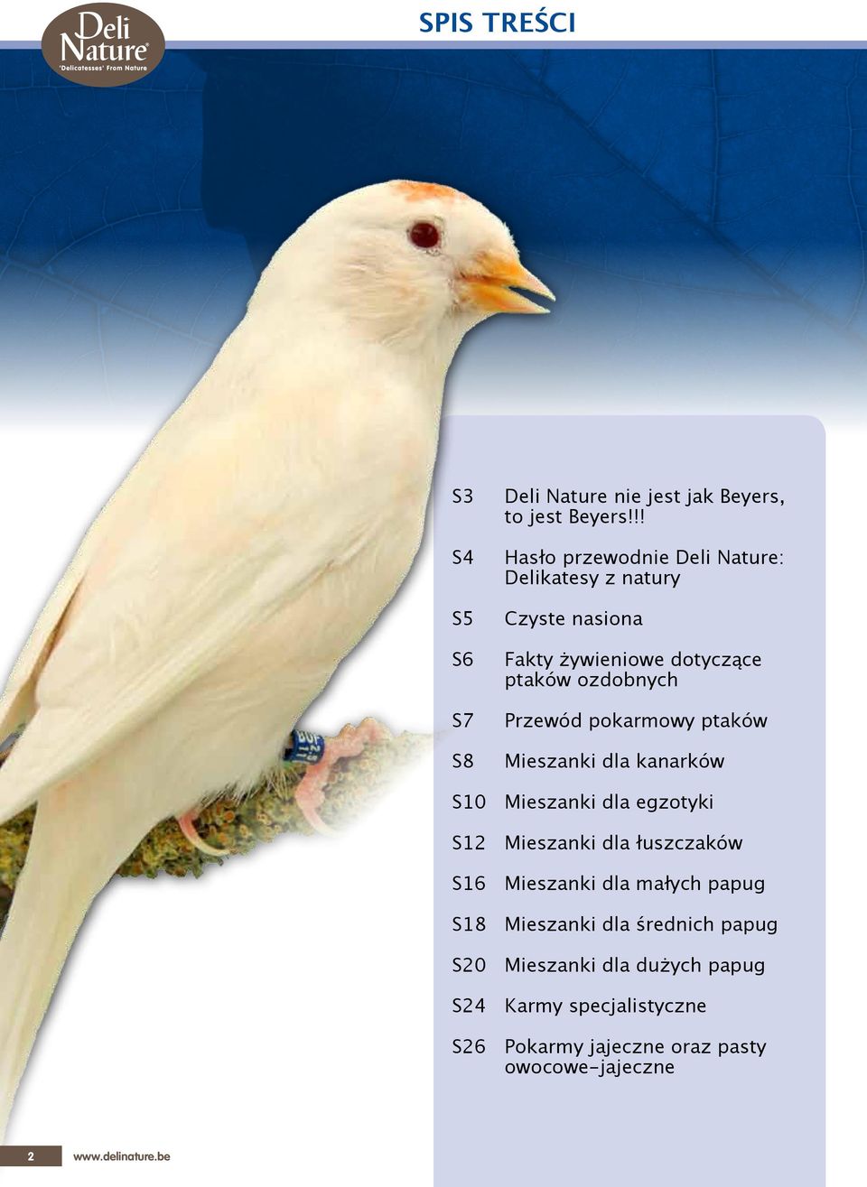ozdobnych S7 Przewód pokarmowy ptaków S8 Mieszanki dla kanarków S10 Mieszanki dla egzotyki S12 Mieszanki dla