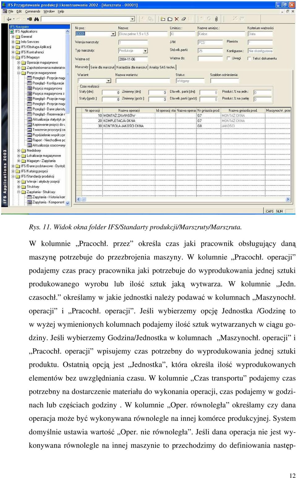 określamy w jakie jednostki należy podawać w kolumnach Maszynochł. operacji 