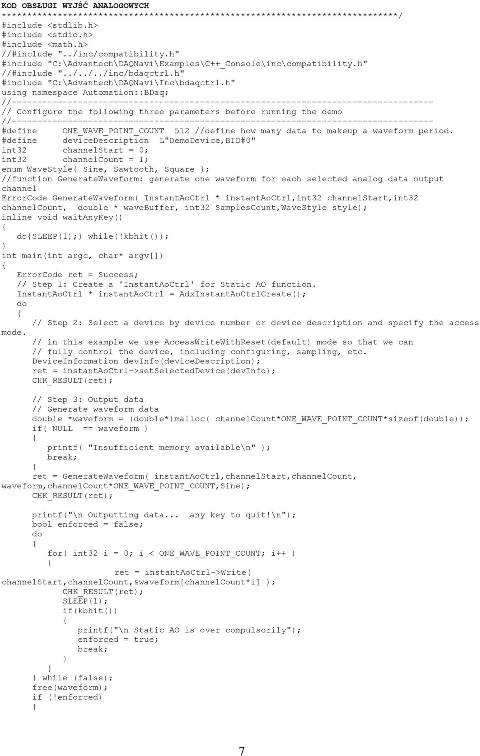 h" using namespace Automation::BDaq; //----------------------------------------------------------------------------------- // Configure the following three parameters before running the demo