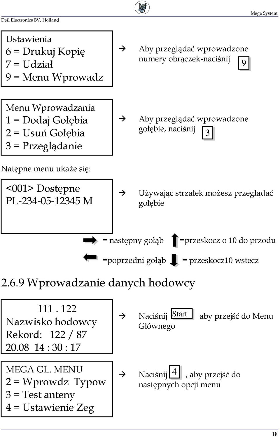 gołębie = następny gołąb =przeskocz o 10 do przodu =poprzedni gołąb = przeskocz10 wstecz 2.6.9 Wprowadzanie danych hodowcy 111.