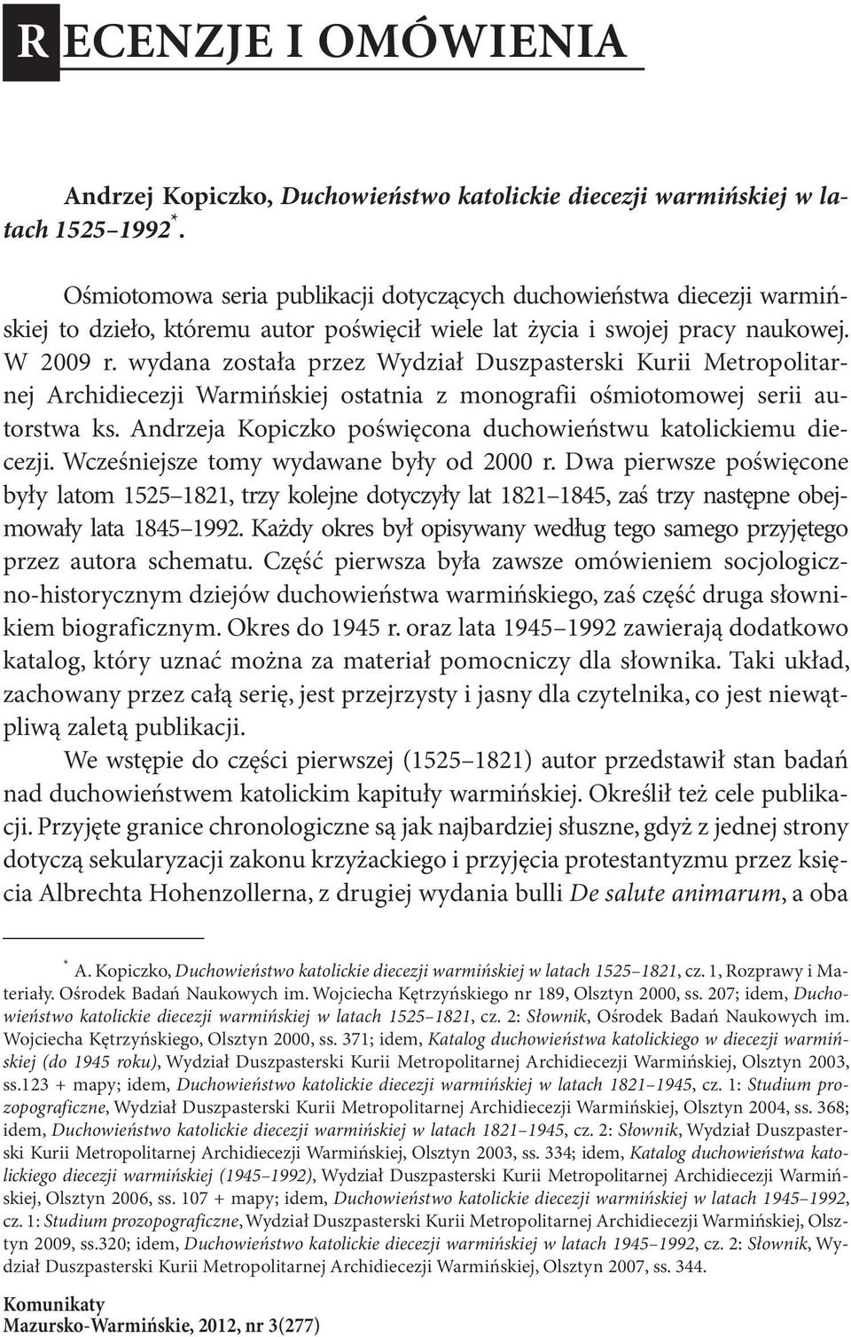 wydana została przez Wydział Duszpasterski Kurii Metropolitarnej Archidiecezji Warmińskiej ostatnia z monografii ośmiotomowej serii autorstwa ks.