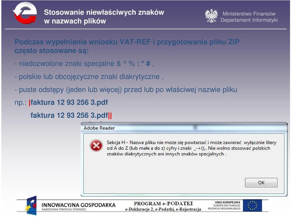 #, - polskie lub obcojęzyczne znaki diakrytyczne, - puste odstępy (jeden lub więcej)