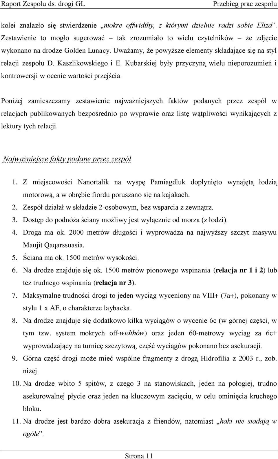 Kaszlikowskiego i E. Kubarskiej były przyczyną wielu nieporozumień i kontrowersji w ocenie wartości przejścia.