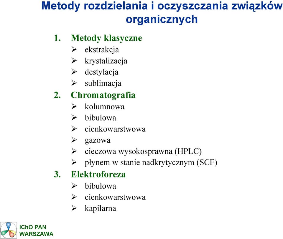 Chromatografia kolumnowa bibułowa cienkowarstwowa gazowa cieczowa