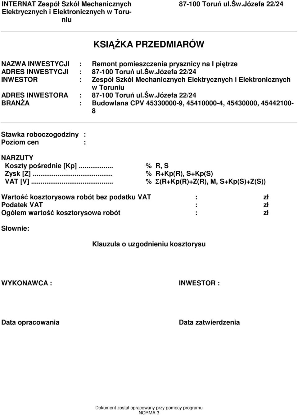 NARZUTY Koszty pośrednie [Kp]... % R, S Zysk [Z]... % R+Kp(R), S+Kp(S) VAT [V].