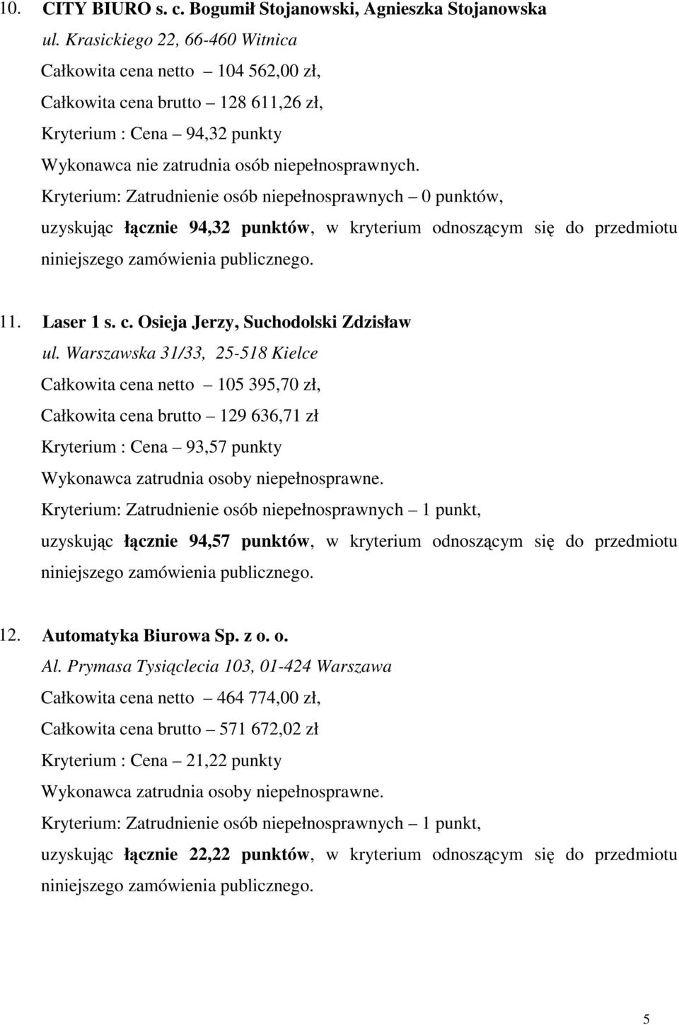 przedmiotu 11. Laser 1 s. c. Osieja Jerzy, Suchodolski Zdzisław ul.