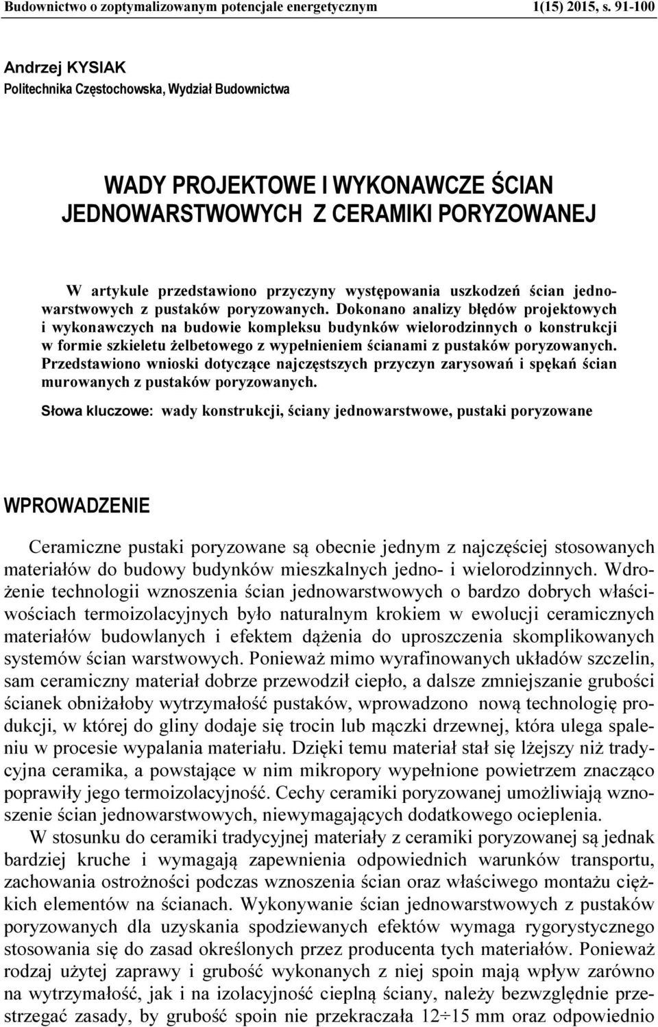 uszkodzeń ścian jednowarstwowych z pustaków poryzowanych.