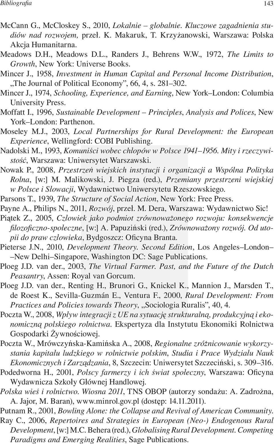 , 1958, Investment in Human Capital and Personal Income Distribution, The Journal of Political Economy, 66, 4, s. 281 302. Mincer J.