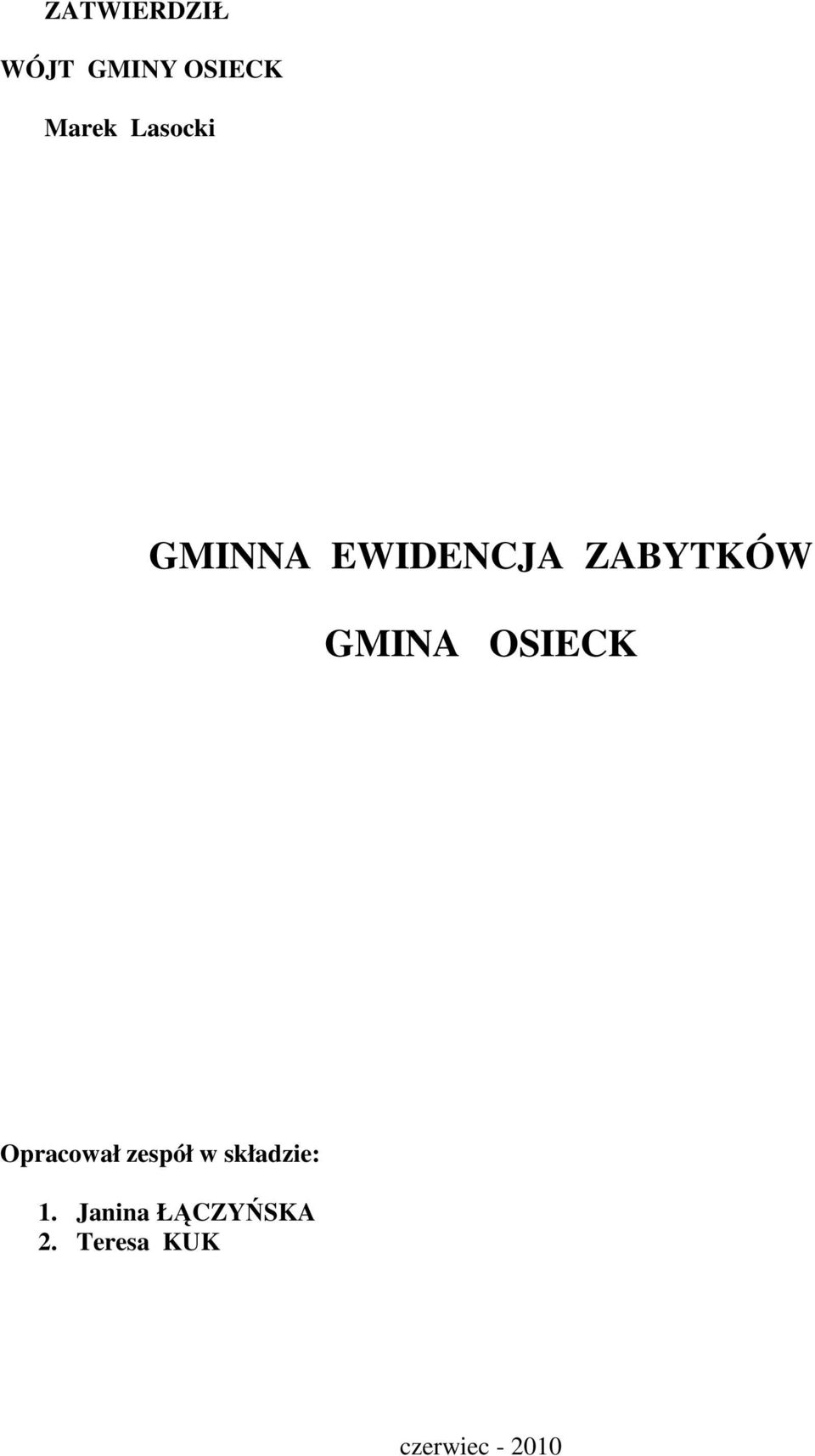 OSIECK Opracował zespół w składzie: 1.