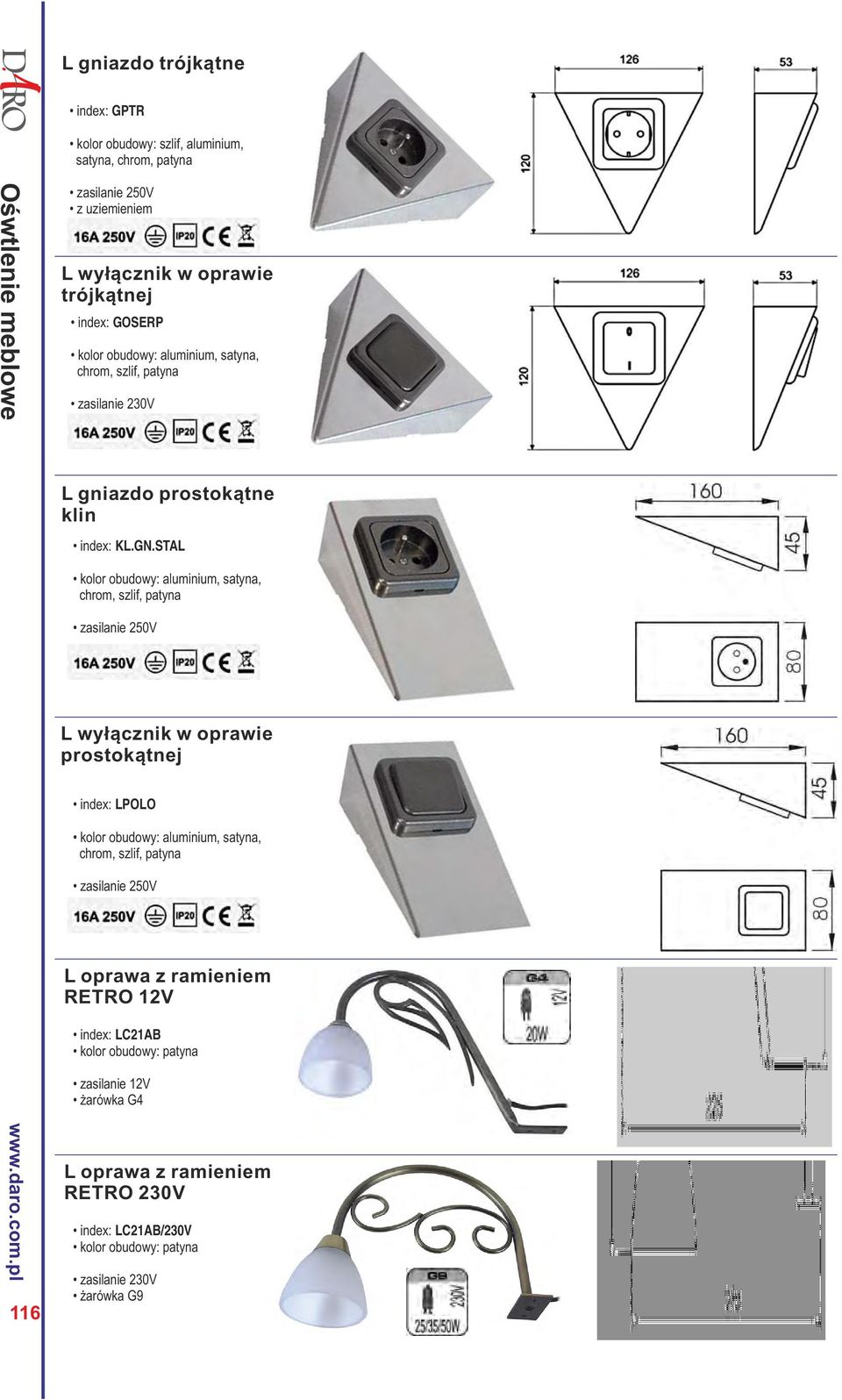 STAL kolor obudowy: aluminium, satyna, chrom, szlif, patyna zasilanie 250V L wyłącznik w oprawie prostokątnej index: LPOLO kolor obudowy: aluminium, satyna,