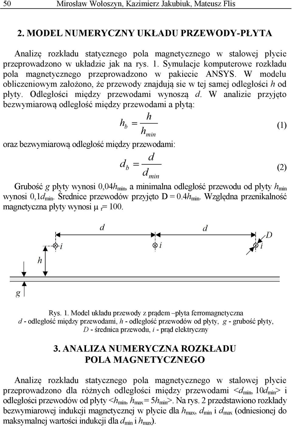 Odległości między przewodami wynoszą d.