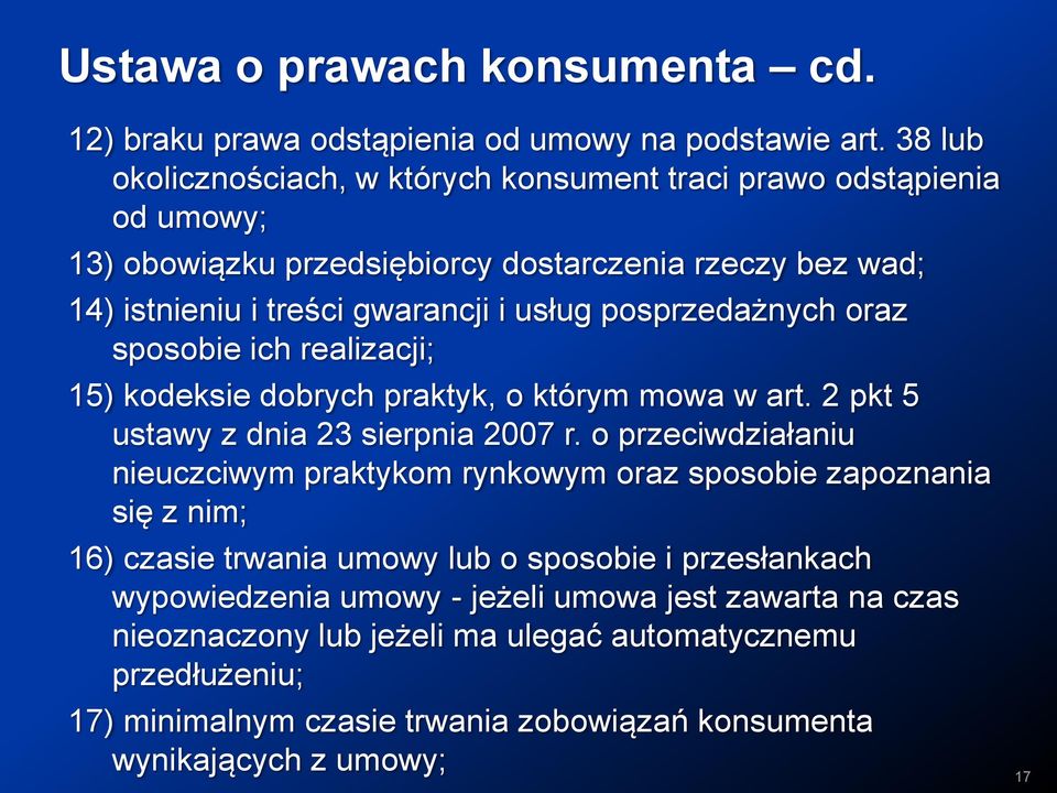 posprzedażnych oraz sposobie ich realizacji; 15) kodeksie dobrych praktyk, o którym mowa w art. 2 pkt 5 ustawy z dnia 23 sierpnia 2007 r.